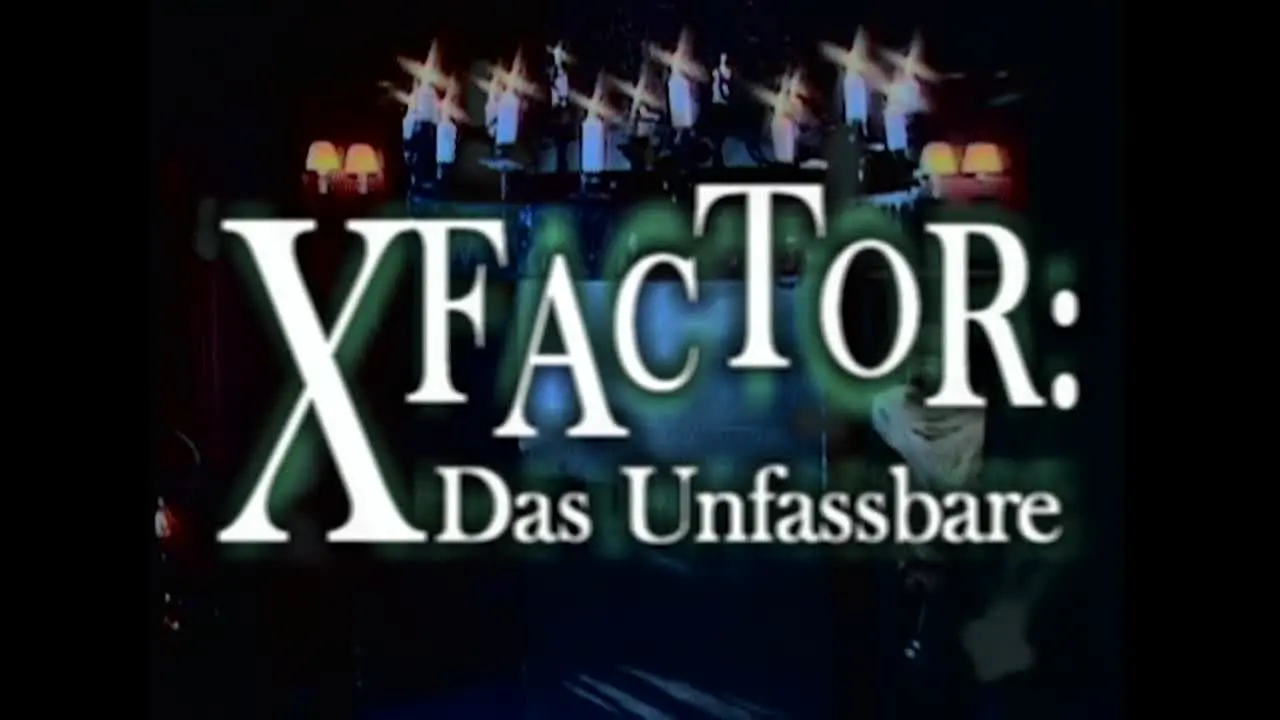 X-Factor: Das Unfassbare live