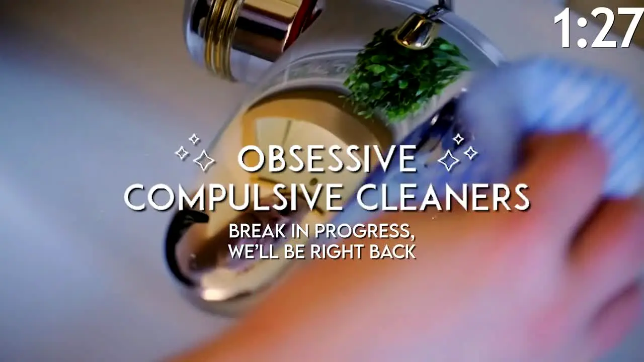Obsessive Compulsive Cleaners live